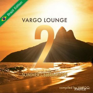  VA - Vargo Lounge - Summer Celebration, Vol. 2 (Brazil Edition) (2014) 