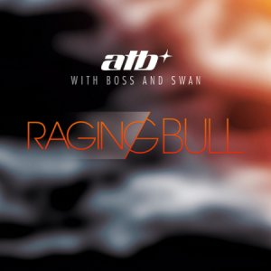  ATB With Boss And Swan - Raging Bull (2014) 
