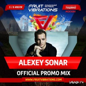  Alexey Sonar - Fruit Vibrations Promo Mix (2014) 