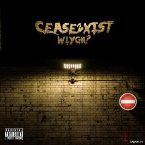  Cease2xist - WIYGN? (EP) (2014) 