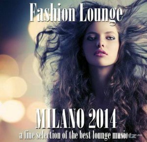  VA - Fashion Lounge Milano 2014 (2014) 