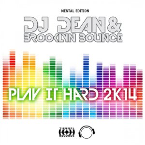  DJ Dean & Brooklyn Bounce - Play It Hard 2K14 [Incl Silver Nikan Remix] 2014 