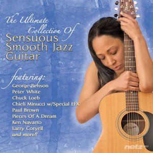  Various Artist  - The Ultimate Collection Of Sensuous Smooth Jazz Guitar (2014) 