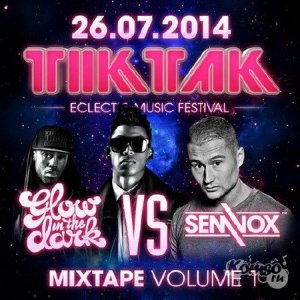  GlowInTheDark & Sem Vox - TIKTAK Eclectic Music Festival 2014 Official Mixtape #1 (2014) 