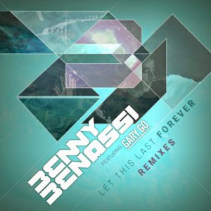  Benny Benassi Feat. Gary Go - Let This Last Forever (Remixes) 2014 