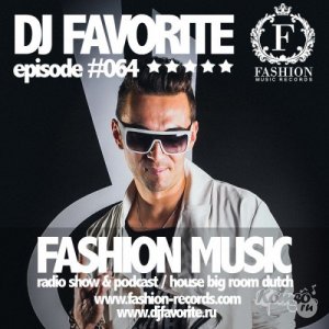  DJ Favorite - Fashion Music Mix Show 064 (Dave Ramone Guest Mix) (2014) 