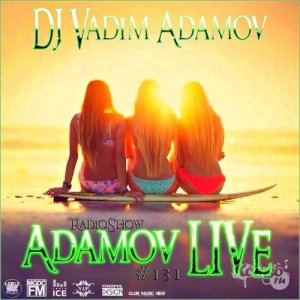  DJ Vadim Adamov - RadioShow Adamov LIVE #131 (2014) 