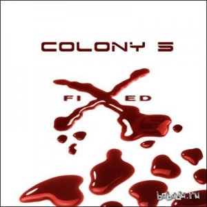  Colony 5 - Fixed (2005) 