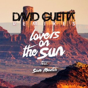  David Guetta Ft. Sam Martin - Lovers On The Sun Remixes (2014) 
