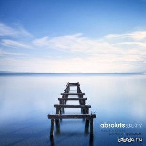  Absolute Serenity Music for Extreme Calmness and Recreation (2014) 