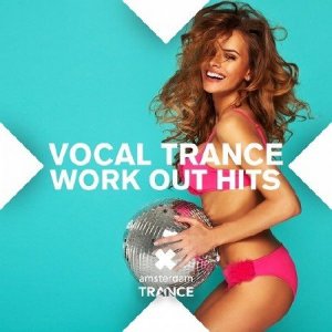  Vocal Trance Work Out Hits 2014  (2014) 