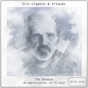  Eric Clapton & Friends - The Breeze: An Appreciation Of JJ Cale (2014) FLAC / Lossless 