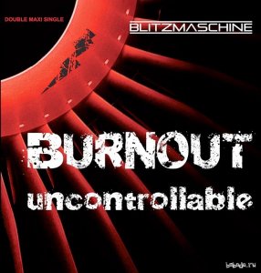  Blitzmaschine - Burnout/Uncontrollable (MCD) (2014) 