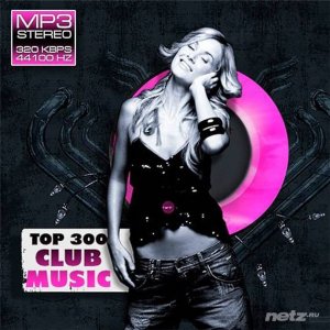  VA - Top 300 Club Music (2014) 