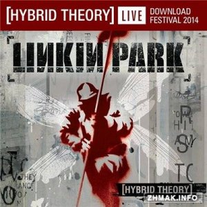  Linkin Park - Hybrid Theory [Live At Download Festival] (2014) 