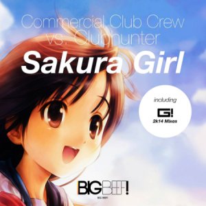  Commercial Club Crew Vs. Clubhunter - Sakura Girl (G! Remix Edit 2014) 