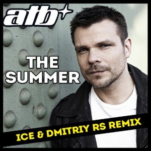 ATB - The Summer (DJ Ice & Dmitriy Rs Remix) (2014) 