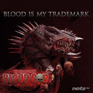  Blood God - Blood Is My Trademark (2014) 