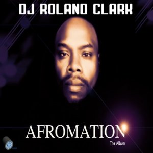  DJ Roland Clark  Afromation (2014) 