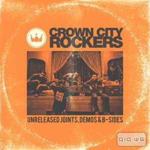  Crown City Rockers - Unreleased Joints, Demos & B-Sides   (2014) 