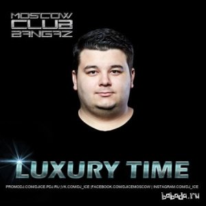  DJ ICE - Luxury Time Episode #120 (2014) 