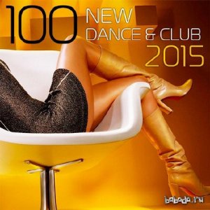  100 New Dance & Club 2015 (2015) 