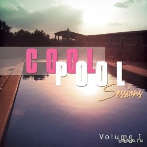  Cool Pool Sessions Vol 1 Chill House Beach Tunes (2015) 