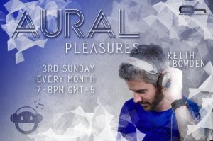  Keith Bowden - Aural Pleasures Radio Show 054 (2015-03-15) 
