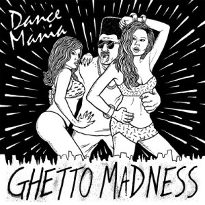  Dance Mania: Ghetto Madness [Strut Records] 