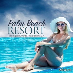  Palm Beach Resort Relaxing Instrumental Music for Your Spa (2015) 