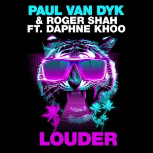  Paul Van Dyk And Roger Shah Feat. Daphne Khoo - Louder [Remixes] 