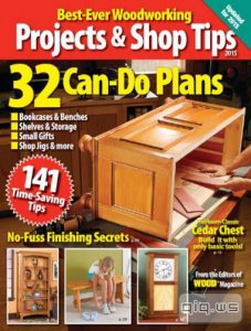  Best-Ever Woodworking Projects & Shop Tips/2015 