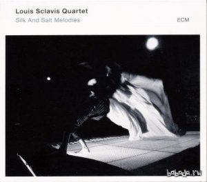 Louis Sclavis Quartet - Silk and Salt Melodies (2014) 