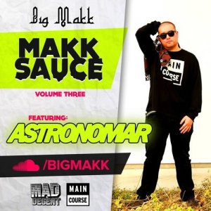  Big Makk & Astronomar - Makk Sauce Radio Vol. 3 (2015) 