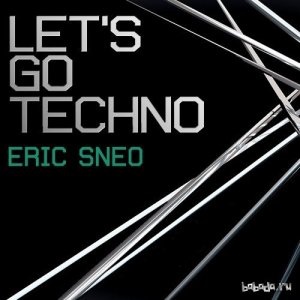  Eric Sneo - Lets Go Techno 100 (2015-03-31) 