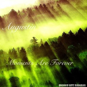  Augustin - Moments Are Forever (2015) 