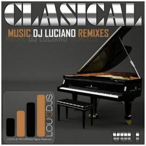  Dj Luciano - Classical Music DJ Luciano Remixes, Vol.1 (2015) 