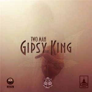  Gipsy King ( , ) - Two Man (2015) 