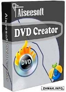  Aiseesoft DVD Creator 5.1.86 + Русификатор 