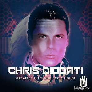 Chris Diodati Greatest Hits - Nu Disco and House (2015) 