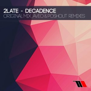  2Late - Decadence (2015) 