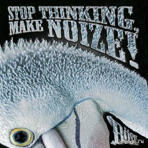  Bose - Stop thinking, make NOIZE! (2015) 