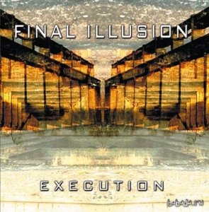  Final Illusion - Execution (2009) 