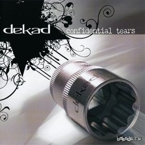  Dekad - Confidential Tears (2008) 