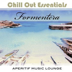  Chill Out Essentials - Formentera (2015) 