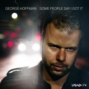  George Hoffman - Some Say I Got It (2015) 