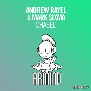  Andrew Rayel & Mark Sixma - Chased 