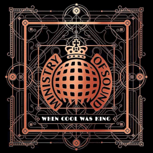  Ministry Of Sound - When Cool Was King (2015) 