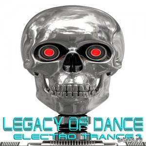  Legacy of Dance, Vol.1 (Electro Trance) (2015) 