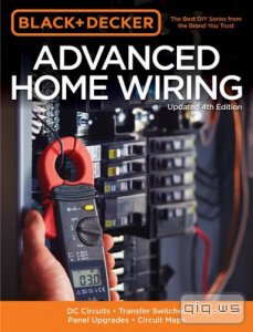  Black & Decker. Advanced Home Wiring/Mark Johanson/2015 